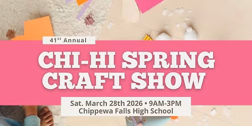 41st Annual Chi-Hi Spring Craft Show