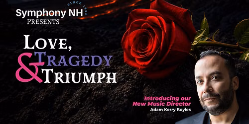 Symphony New Hampshire Presents Love, Tragedy & Triumph