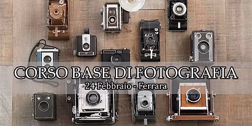 Corso Base di Fotografia a Ferrara
