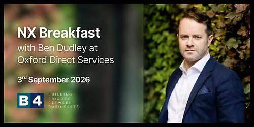NX Breakfast with Ben Dudley, Commercial Director, Oxford Direct Services