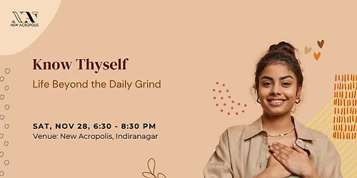 Know yourself: Life Beyond the Daily Grind
