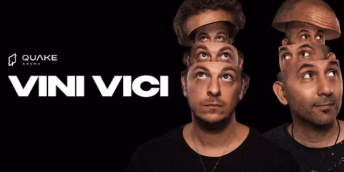 VINI VICI at Quake Arena