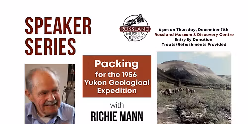 December Speaker Series with Richie Mann: Packing for the 1956 Yukon Geological Expedition