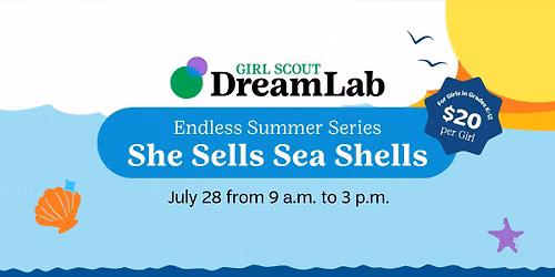 She Sells Sea Shells at Girl Scout DreamLab