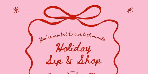 Last Minute Holiday Sip & Shop
