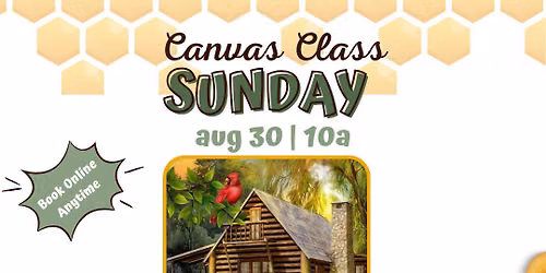 \ud83c\udfe1\ud83e\udd8c\ud83c\udfa8 Canvas Class: Cabin Dreams \ud83c\udfa8\ud83e\udd8c\ud83c\udfe1