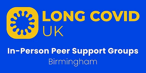 Long Covid UK - In Person Peer Support Group Meeting - Birmingham, UK