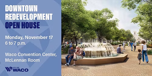 Open House: Waco Downtown Redevelopment Project