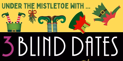 Under the Mistletoe with 3 Blind Dates \u2013 an Unscripted Romantic Comedy