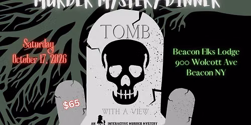 \ud83d\udc80TOMB WITH A VIEW Halloween Murder Mystery Dinner at Beacon Elks Lodge!
