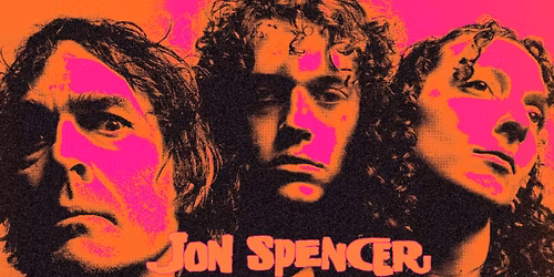 RELACHE #17 : JON SPENCER (US) + GUESTS