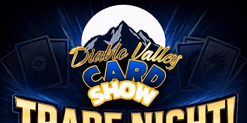 Diablo Valley Card Show Trade Night