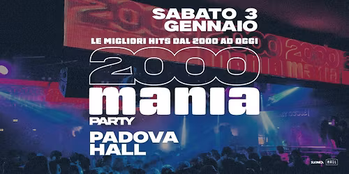 2000 MANIA \u2022 PADOVA \u2022 HALL