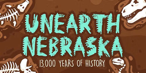 Unearth Nebraska: 13,000 Years of History