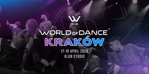 World of Dance Krak\u00f3w \ud83c\uddf5\ud83c\uddf1 2026