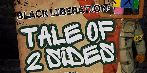 Black Liberation: A Tale of 2 Sides