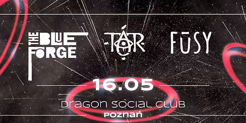 Fusy, T\u00e1r, The The Blue Forge | Koncert | Dragon Social Club 16.05.2026