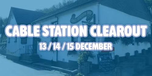 Cable Station Clearout