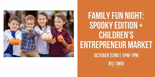 Family Fun Night: Spooky Edition + Children's Entrepreneur Market