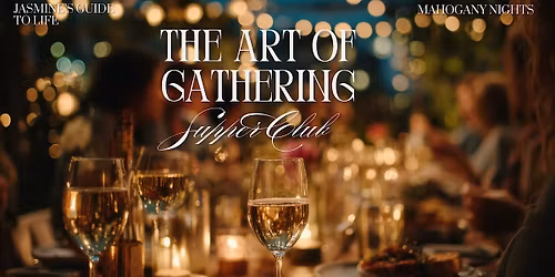 The Art of Gathering: "Soft Heat" \u2014 A Guided Supper Club Experience