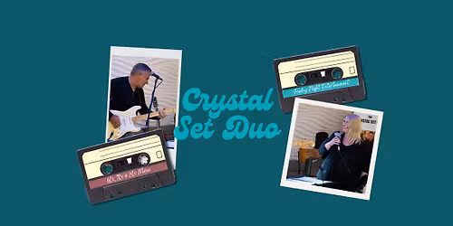 Crystal Set Duo - Friday Night Entertainment