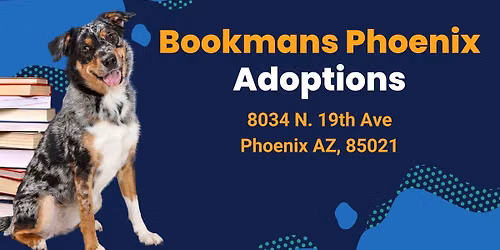 Bookmans Phoenix Adoption Event