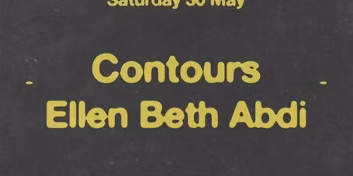 Contours & Ellen Beth Abdi | Small Hours @ SHOP, Preston