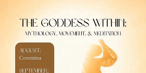 The Goddess Within: Mythology, Movement, & Meditation