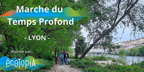 Marche du Temps Profond - 11 octobre 2026 - Lyon