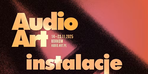 33. Audio Art Festival - Instalacje w Aptece Designu, Weso\u0142a Immersive, Galerii Bunkier Sztuki