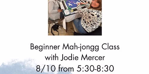 8\/10 Beginner 101 Mah-jongg Class 5:30-8:30