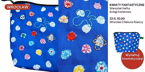 \ud83e\udea1 Wroc\u0142aw: kwiaty fantastyczne: warsztaty haftu