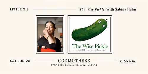 Little G\u2019s: \u201cThe Wise Pickle,\u201d With Sabina Hahn