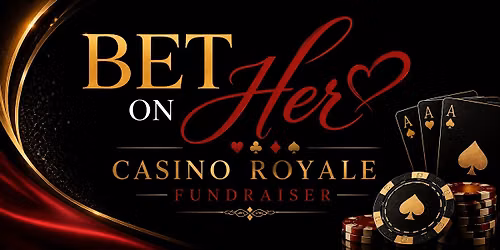 Bet On Her Casino Royale Fundraiser