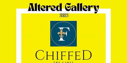   C H I F F E D the Label @ LODA ARTWALK in collaboration with The Frenchmen