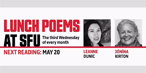 Lunch Poems presents Leanne Dunic and J\u00f3n\u00edna Kirton (In Person)