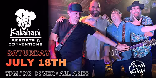 North of Luck Live at The Kalahari Resort (Amatuli Outdoor Stage & Bar)