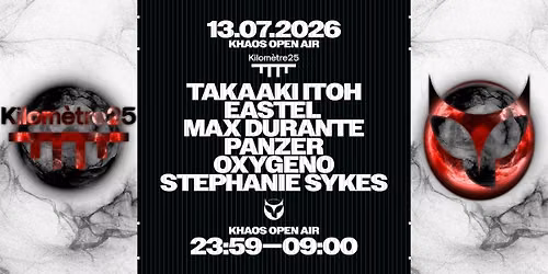 KHAOS OPEN-AIR LE 14 JUILLET : TAKAAKI ITOH, MAX DURANTE, STEPHANIE SYKES, OXYGENO, EASTEL & PANZER!