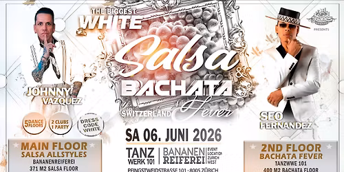 \u25ce THE BIGGEST WHITE SALSA AND BACHATA FEVER NIGHT IN SWITZERLAND 2026\u25ce