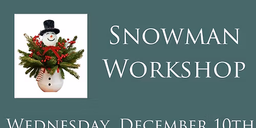 Snowman Arrangement Workshop