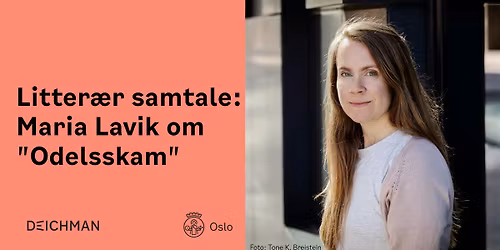 Litter\u00e6r samtale: Maria Lavik om "Odelsskam"