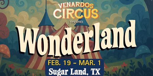 Venardos Circus - Sugar Land, TX