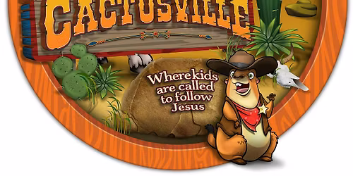 2026 Vacation Bible School- Cactusville