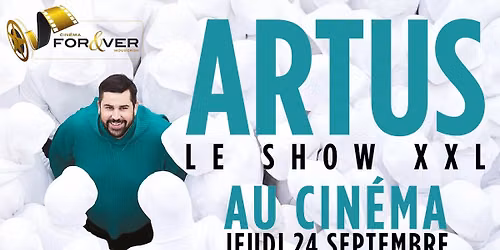 Artus- Le Show XXL au Cin\u00e9ma