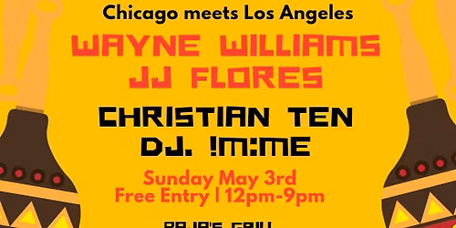 SUNDAY SERVICE \/ PRE-CINCO DE DRINKO \/ CHI MEETS LA | WAYNE WILLIAMS\/JJ FLORES | CHRISTIAN TEN\/!M:ME