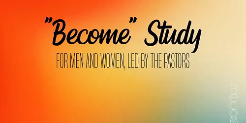 "Become - Discipleship as a Lifestyle"
