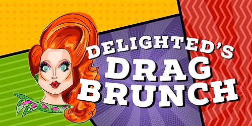 Delighted\u2019s Drag Brunch
