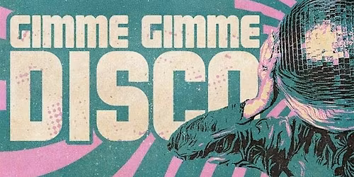 Gimme Gimme Disco | The Abbey