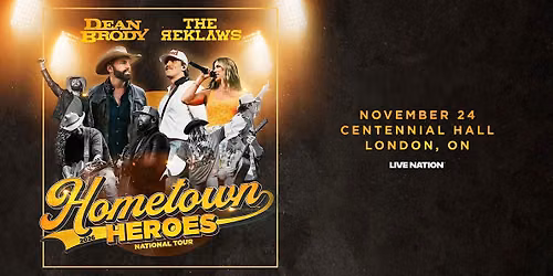 Dean Brody & The Reklaws - Hometown Heroes Tour: London, ON
