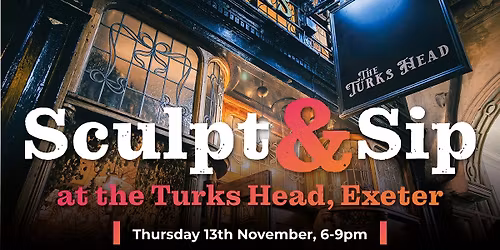Sculpt & Sip Event at The Turks Head